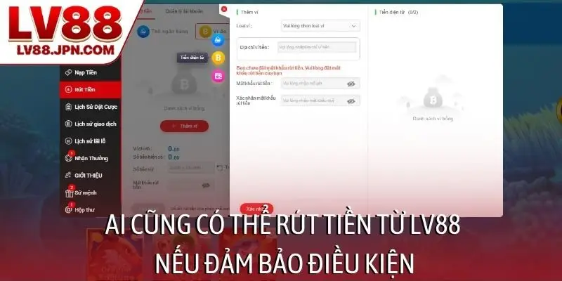 Ai cũng có thể rút tiền từ LV88 nếu đảm bảo điều kiện