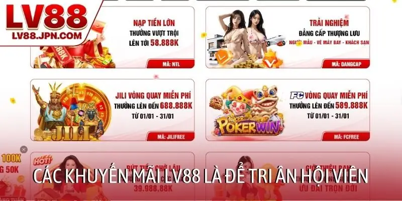 Các khuyến mãi LV88 là để tri ân hội viên