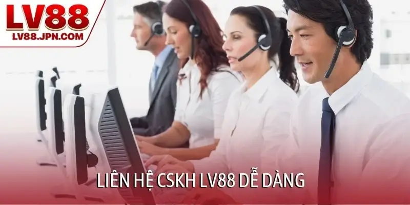 Liên hệ CSKH LV88 dễ dàng