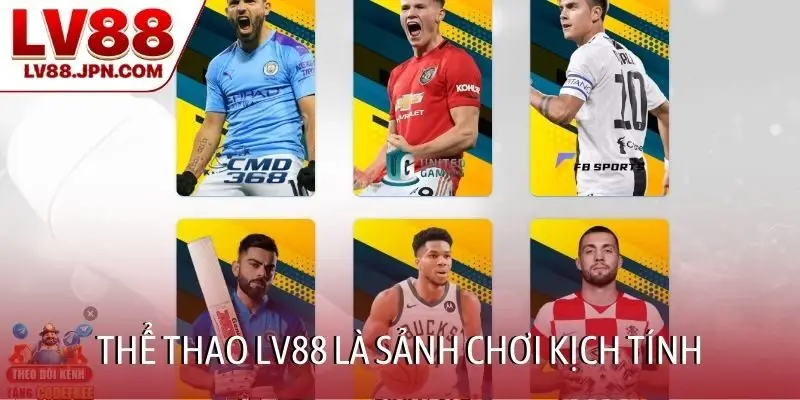 Thể thao LV88 là sảnh chơi kịch tính